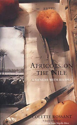 Apricots on the Nile - Colette Rossant