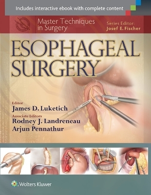 Master Techniques in Surgery: Esophageal Surgery - James Luketich