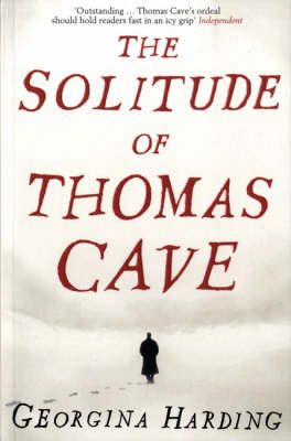 The Solitude of Thomas Cave - Georgina Harding