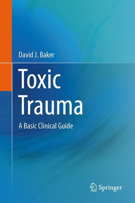 Toxic Trauma - David J. Baker