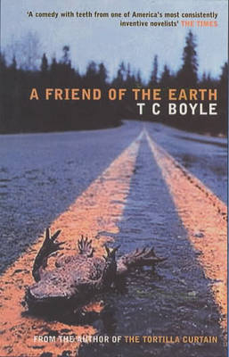 A Friend of the Earth - T. C Boyle