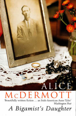 A Bigamist's Daughter - Alice McDermott
