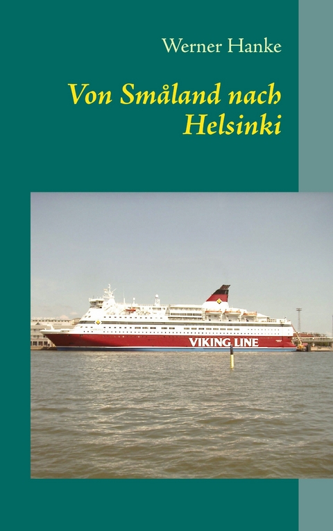 Von Småland nach Helsinki -  Werner Hanke