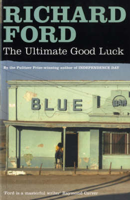 The Ultimate Good Luck - Richard Ford