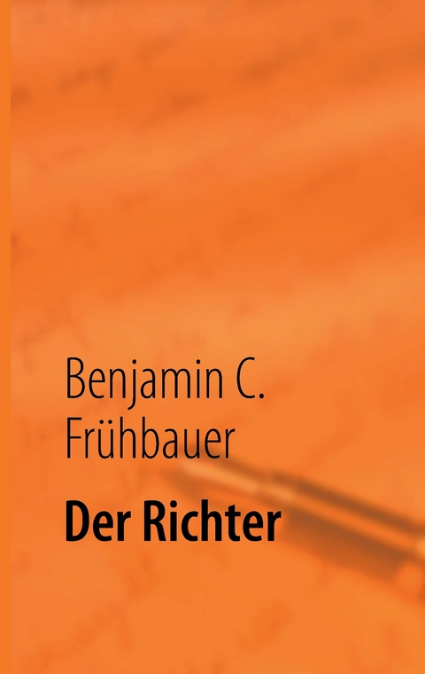 Der Richter -  Benjamin C. Frühbauer