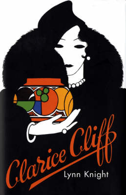 Clarice Cliff - Lynn Knight