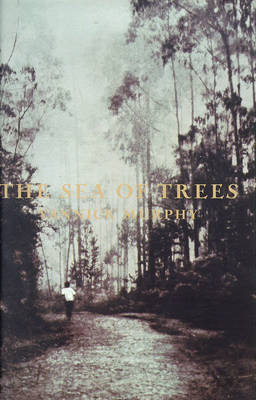 The Sea of Trees - Yannick Murphy