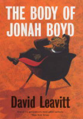 The Body of Jonah Boyd - David Leavitt