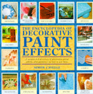 The Encyclopedia of Decorative Paint Effects - Simon Cavelle