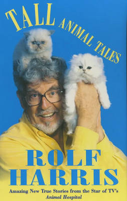 Tall Animal Tales - Rolf Harris, Mark Leigh, Mike Lepine