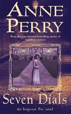 Seven Dials (Thomas Pitt Mystery, Book 23) - Anne Perry