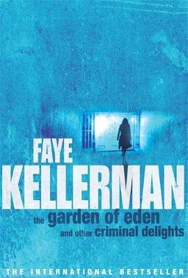 The Garden of Eden and Other Criminal Delights - Faye Kellerman