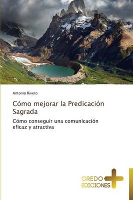 Cómo mejorar la Predicación Sagrada - Antonio Rivero