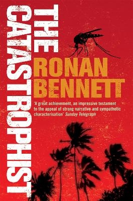 The Catastrophist - Ronan Bennett