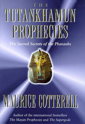 The Tutankhamun Prophecies - Maurice M. Cotterell