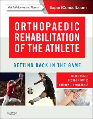 Orthopaedic Rehabilitation of the Athlete - Bruce Reider, George Davies, Matthew T. Provencher