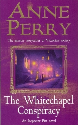 The Whitechapel Conspiracy (Thomas Pitt Mystery, Book 21) - Anne Perry