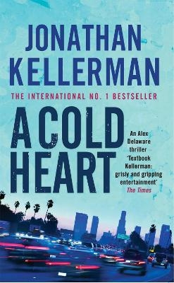 A Cold Heart (Alex Delaware series, Book 17) - Jonathan Kellerman