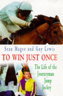 To Win Just Once - Sean Magee, Guy Lewis