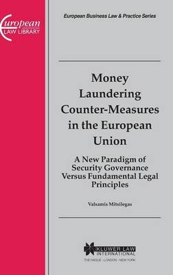 Money Laundering Counter-Measures in the European Union - Valsamis Mitsilegas