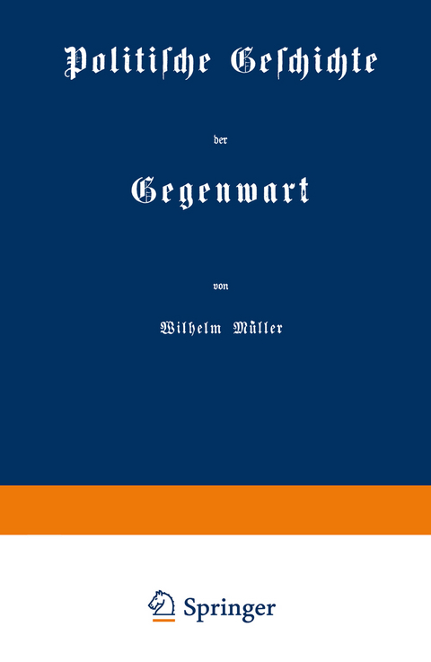 Politische Geschichte der Gegenwart - Wilhelm Müller