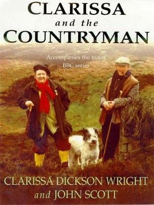 Clarissa and the Countryman - Clarissa Dickson Wright, Sir John Scott