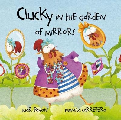 Clucky in the Garden of Mirrors - Mar Pavn