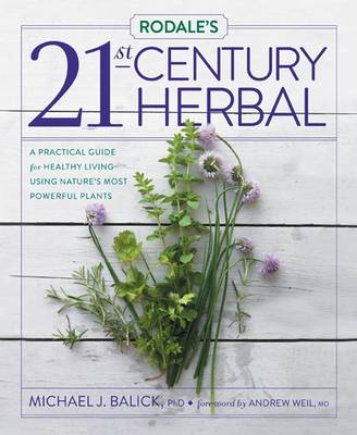 Rodale's 21st-Century Herbal - Michael Balick