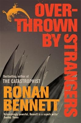 Overthrown by Strangers - Ronan Bennett