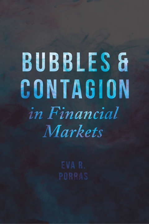 Bubbles and Contagion in Financial Markets, Volume 1 - E. Porras