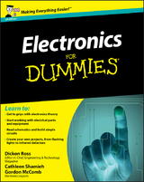 Electronics For Dummies, UK Edition - Dickon Ross, Cathleen Shamieh, Gordon McComb