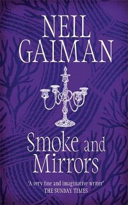 Smoke and Mirrors - Neil Gaiman