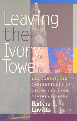 Leaving the Ivory Tower - Barbara E. Lovitts