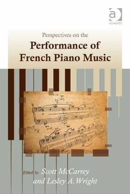 Perspectives on the Performance of French Piano Music - Lesley A. Wright