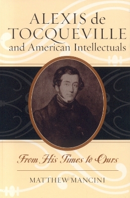 Alexis de Tocqueville and American Intellectuals - Matthew Mancini