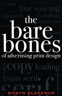 The Bare Bones of Advertising Print Design - Robyn Blakeman