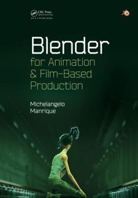 Blender for Animation and Film-Based Production - Michelangelo Manrique
