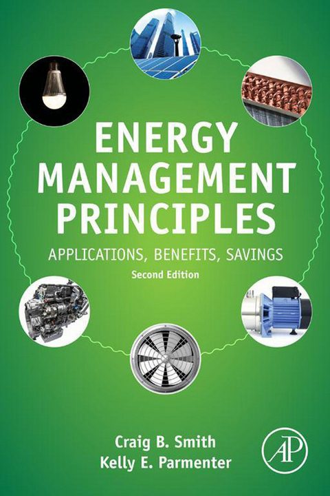 Energy Management Principles -  Kelly E. Parmenter,  Craig B. Smith