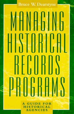 Managing Historical Records Programs - Bruce W. Dearstyne