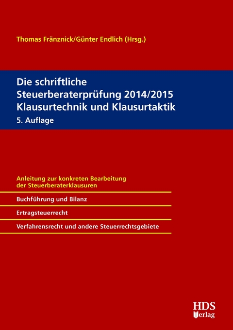 Die schriftliche Steuerberaterprüfung 2014/2015 Klausurtechnik und Klausurtaktik - Matthias Goldhorn, Thomas Henn, Thorsten Jahn, Jörg-Thomas Knies