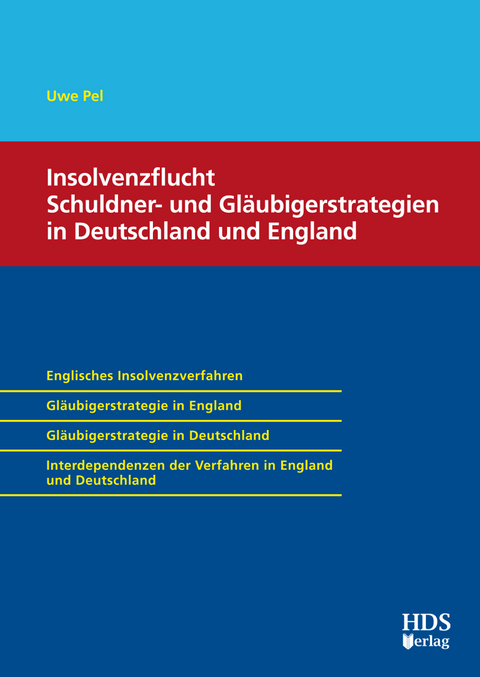 Insolvenzflucht: Schuldner- und Gläubigerstrategien in Deutschland und England - Uwe Pel