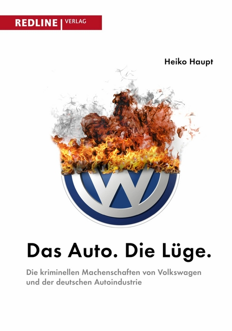 Das Auto. Die Lüge. - Heiko Haupt