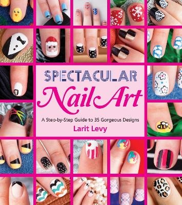 Spectacular Nail Art - Larit Levy