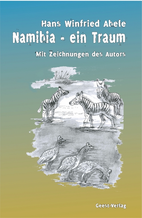 Namibia - Ein Traum - Hans Winfried Abele