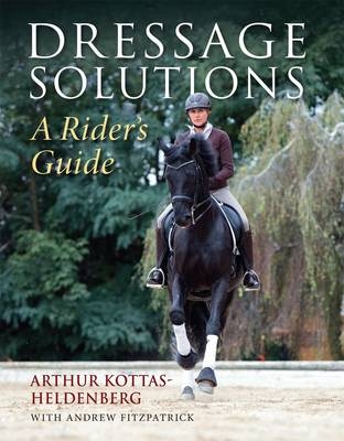 Dressage Solutions - Arthur Kottas-Heldenburg