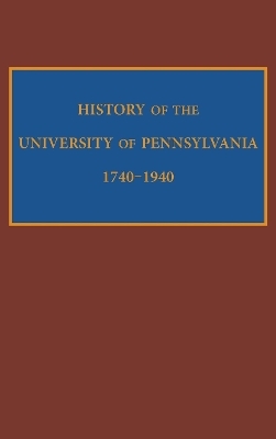 History of the University of Pennsylvania, 1740-1940 - Edward Potts Cheyney