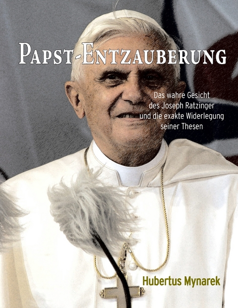 Papst-Entzauberung -  Hubertus Mynarek