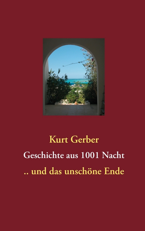 Geschichte aus 1001 Nacht -  Kurt Gerber