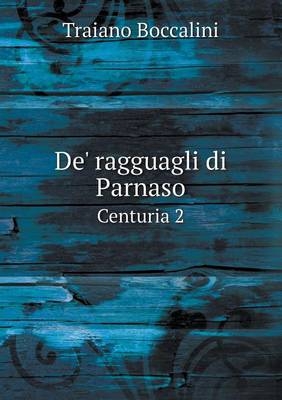 De' ragguagli di Parnaso Centuria 2 - Traiano Boccalini