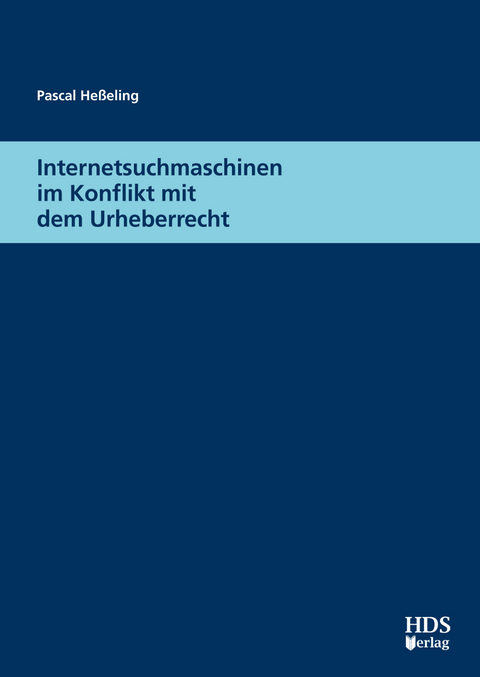 Internetsuchmaschinen im Konflikt mit dem Urheberrecht - Pascal Heßeling